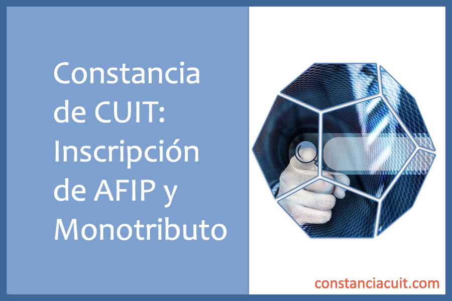 Constancia de CUIT- Inscripción de AFIP y Monotributo